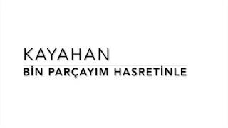 Kayahan  Bin Parçayım Hasretinle [upl. by Nnylacissej]