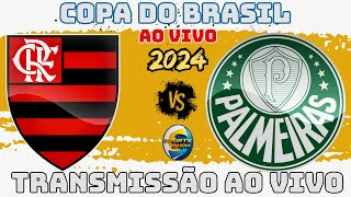 PALMEIRAS X FLAMENGO  TRANSMISSÃƒO AO VIVO  COPA DO BRASIL  AO VIVO [upl. by Holzman]