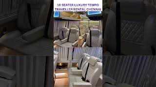 10 SEATER LUXURY TEMPO TRAVELLER RENTAL CHENNAI CALL US 91 9894754444 91 7550148155 carrental [upl. by Minerva]