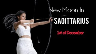 NEW MOON IN SAGITTARIUS ♐ 1st December [upl. by Foss]