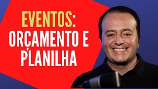 COMO PRODUZIR EVENTOS  ORÇAMENTO E PLANILHA [upl. by Emerej]