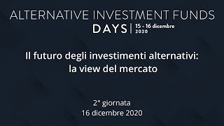 Il futuro degli investimenti alternativi la view del mercato  Alternative Investment Funds Days [upl. by Andryc263]