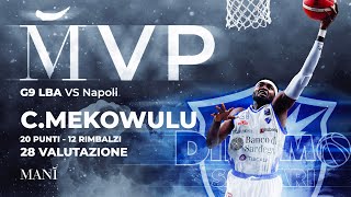 G9 LBA MANI MVP  MEKOWULU VS NAPOLI [upl. by Eita]