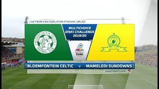 MultiChoice Diski Challenge  Bloemfontein Celtic vs Mamelodi Sundowns [upl. by Karen]