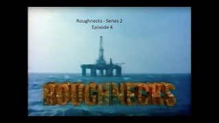 Roughnecks Series 2 Episode 4 [upl. by Oderfodog]