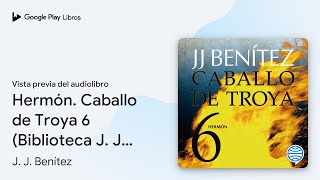 Hermón Caballo de Troya 6 Biblioteca J J… de J J Benítez · Vista previa del audiolibro [upl. by Nylrebmik]