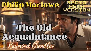 Philip Marlowe The Old Acquaintance by Raymond Chandler Mystery Story full length audiobook radio [upl. by Anivahs247]