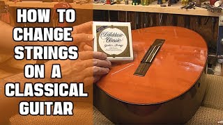 How to Change Strings on a Classical Guitar [upl. by Cyma]