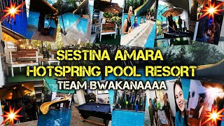 SESTINA AMARA HOTSPRING POOL RESORT l TEAM BWAKANAAAA [upl. by Shannon]