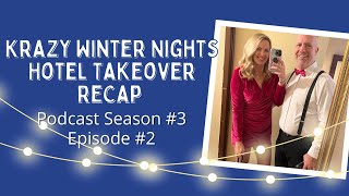 Krazy Winter Nights Hotel Takeover ReCap Podcast Season 3  Episode 1 [upl. by Yezdnil]