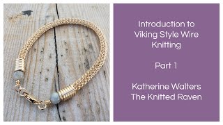 How to do Viking Wire Knitting  Part 1 [upl. by Llarret276]