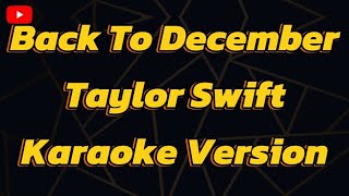 Back To December Taylor Swift  Karaoke version [upl. by Ketty]