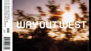 Way Out West  The Fall Original Full Length Mix [upl. by Ahseile678]