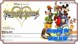 KINGDOM HEARTS Recoded Recapping the series so far Spoiler Alert [upl. by Anileuqcaj838]