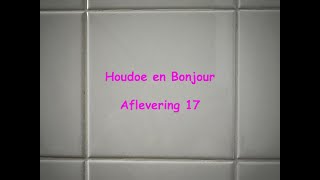 Houdoe en Bonjour Aflevering 17 [upl. by Esor]