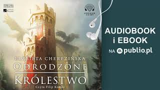 Odrodzone królestwo Elżbieta Cherezińska Audiobook PL [upl. by Akirea]