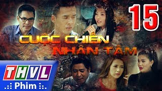 THVL  Cuộc chiến nhân tâm  Tập 15 [upl. by Gersham565]