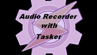 record audio tasker tutorial [upl. by Pineda130]