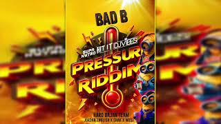 BAD B  Jordan English X SHAK X WEST Pressure Riddim [upl. by Geddes169]