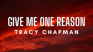 Tracy Chapman  Give Me One Reason Lyrics [upl. by Bently]