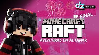 🔴 V Minecraft RAFT  Aventuras en Altamar EPFINAL  envivo minecraft minero cubito final [upl. by Ellehs365]