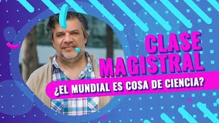 Clase magistral El Mundial es cosa de ciencia con Willy Durán [upl. by Medwin]