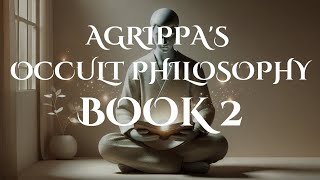 Unlocking the Secrets of Celestial Magic  Agrippa’s Occult Philosophy book 2 Explained [upl. by Nylaras]