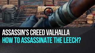 Assassins Creed Valhalla  How to assassinate The Leech [upl. by Nydroj]