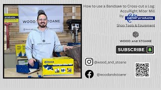 How to use a Bandsaw to Crosscut a Log AccuRight Miter Mill by Carter Products WoodandStoane [upl. by Navap]