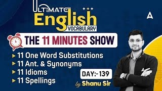 Ultimate Vocabulary for SSC CGL CPO CHSL MTS  The 11 Minute Show by Shanu Sir 139 [upl. by Daj]