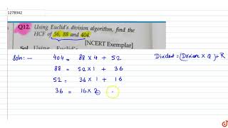 Using Euclids division algorithm find the HCF of 56 88 and 404 [upl. by Canice]