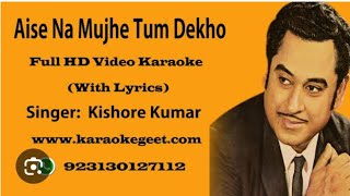 Aise na mujhe tum dekho by kishore kumar [upl. by Ayeki]