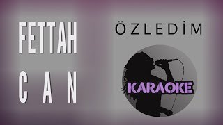 Fettah Can  Özledim Karaoke Video [upl. by Sontich]