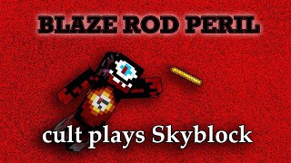 cult plays Skyblockep8Blaze rod peril [upl. by Alyahsal]