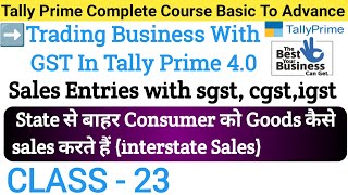 Tally Prime Interstate Sales With GST  State Se Bahar Goods Sales Entry  Class 23 [upl. by Acinorej451]