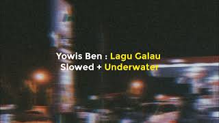 Yowis Ben  Lagu Galau Slowed  Underwater [upl. by Yhtrod]