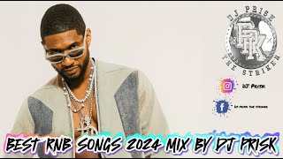 BEST RampB SONGS 2024 MIX BY DJ PRISK rnbmix usher rnbmusic chrisbrown summerwalker brentfaiyaz [upl. by Hcnarb962]