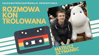 Rozmowa Kontrolowana  Odcinek 21  Mateusz Szymaniec [upl. by Oigile]