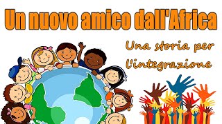 🖐🏻🖐🏾🖐 Una storia per lINTEGRAZIONE Un nuovo amico dallAfrica 🌍🏳‍🌈 Educazione Civica [upl. by Mcmaster]