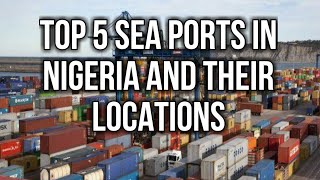 Top 5 Seaports in Nigeria [upl. by Raji147]