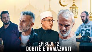 Dobitë e Ramazanit  Episodi 12 [upl. by Naoj]