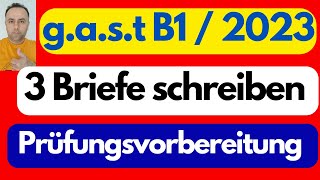 B1 Briefe schreiben  gast B1 Prüfung  3 GAST Briefe B1  DTZ TELC B1 2023 [upl. by Aramoy]