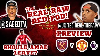 WEST HAM VS MUFC MATCH PREVIEWDO YOU WANT XAVISHOULD AMAD LEAVE [upl. by Yaras149]