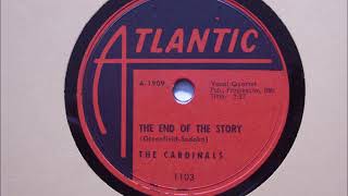 The Cardinals The End Of The Story 78 RPM Transfer [upl. by Jarrell]