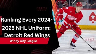 Ranking Every 20242025 NHL Uniform Detroit Red Wings [upl. by Dirk890]