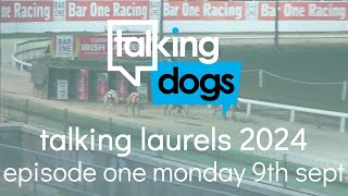 Talking Laurels 2024 Episode 1 Monday 9th September [upl. by Corley595]