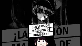 La versión maligna de KomiSan  Shorts yandere MultiversoWaifu komisanedit KomiSanmanga [upl. by Sivert]