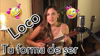 Loco Tu Forma de Ser  Los Auténticos Decadentes Mica Amatti Ukelele Cover [upl. by Ellehcsor442]