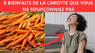 CAROTTESLes 8 bienfaits de la carottes pour votre sante que vous devriez savoir [upl. by Siegel657]