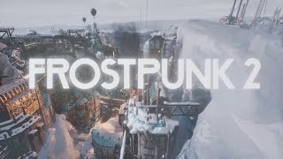 Frozen world ♦ Frostpunk 2 Walkthrough [upl. by Shurwood536]